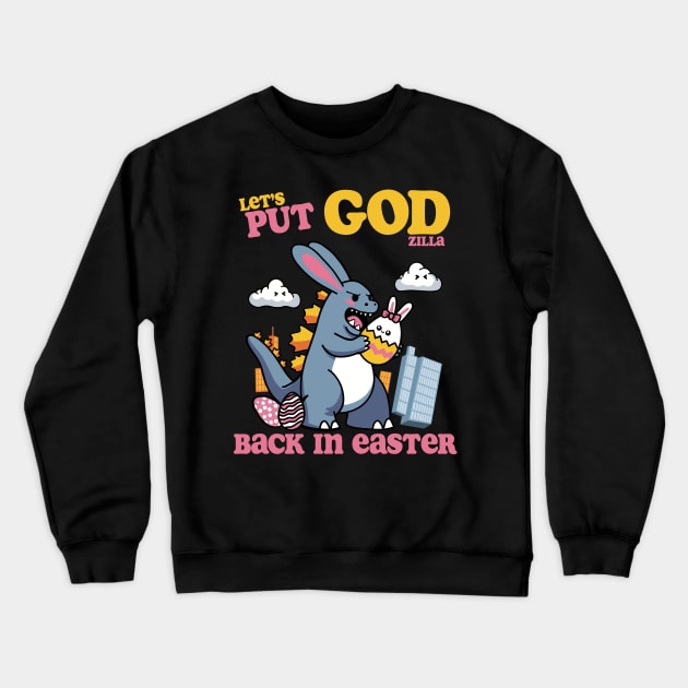 Let's Put GOD(ziIIa) Back in Easter! Crewneck Sweatshirt by Shotgaming